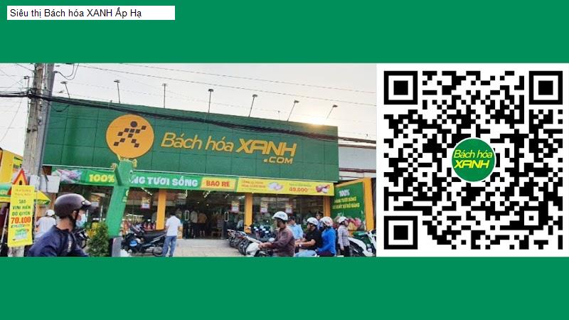 Siêu thị Bách hóa XANH Ấp Hạ
