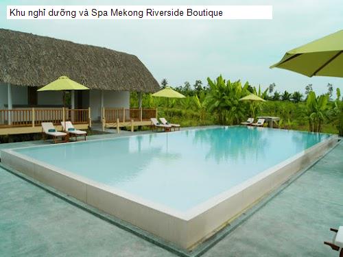 Khu nghỉ dưỡng và Spa Mekong Riverside Boutique